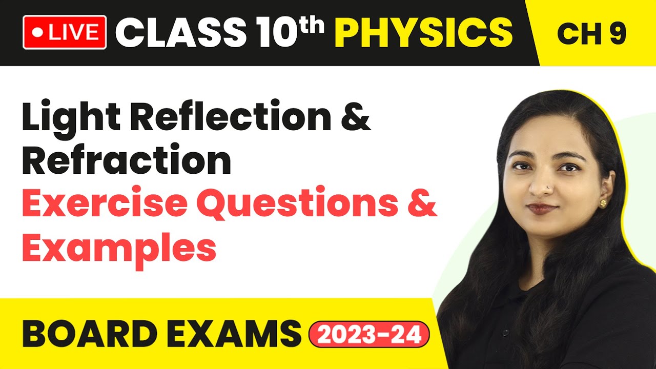 Light: Reflection & Refraction - Exercise Questions & Examples | Class 10 Physics Chapter 9 (LIVE)
