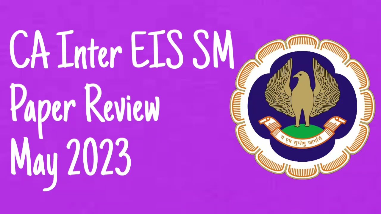 CA Inter EIS SM Paper Review May 2023 | CA Inter May 2023 EIS & SM Paper Review | Paper is Tough ?