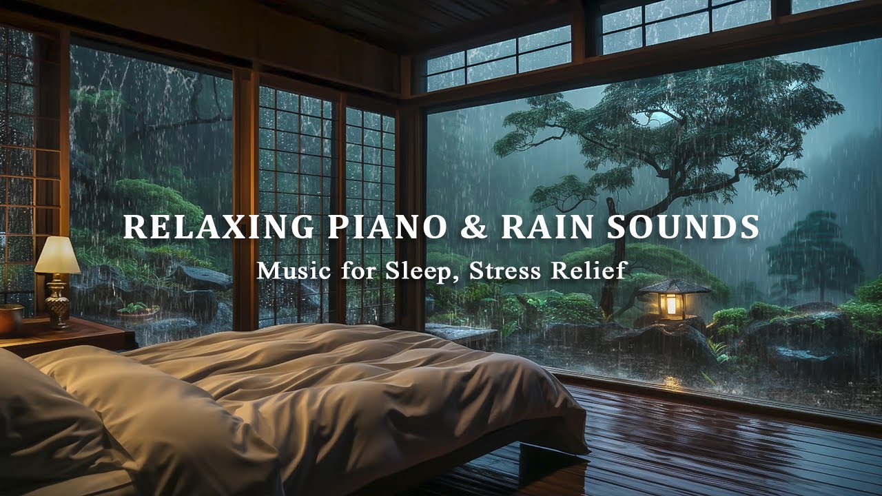 Relaxing Piano + Rain Sounds - Peaceful Music & Soft Rain, Relaxing Music for Stress Relief, Healing