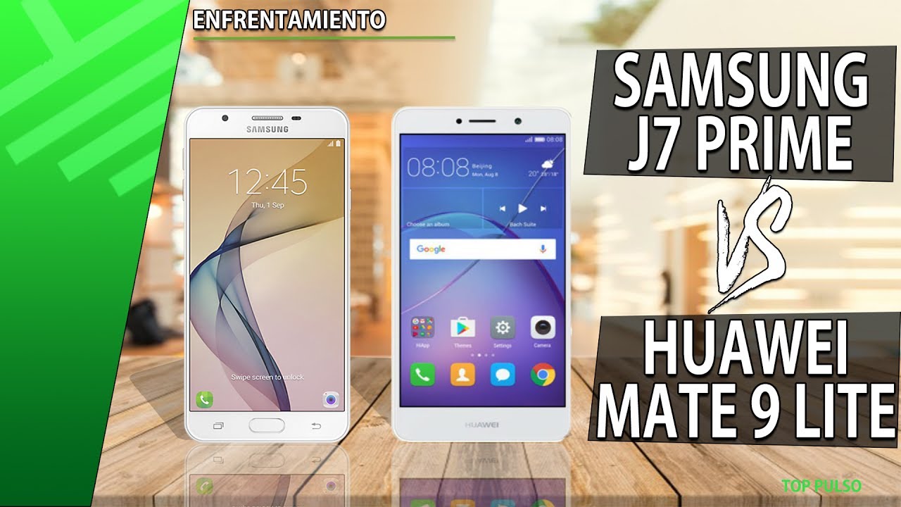 Huawei Mate 9 Lite VS Samsung J7 Prime | Comparativa | Review | Unboxing | Top Pulso