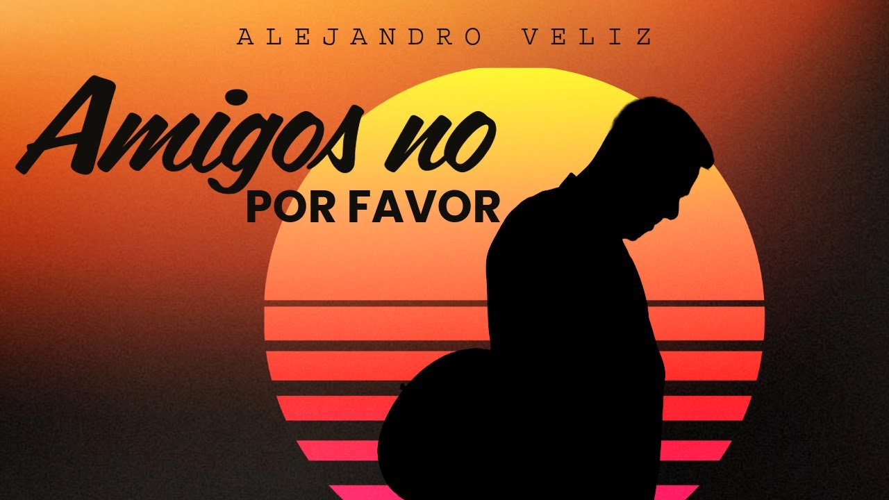Alejandro Veliz - Amigos no por favor | Video Lyric 2025