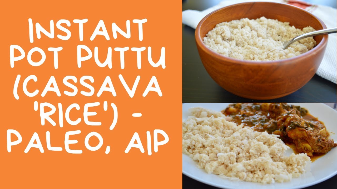 Instant Pot Kappa Puttu || Cassava 'Rice' (Paleo, AIP, Vegan)