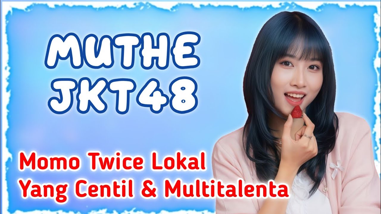 Muthe JKT48 - Profile dan Kisah Singkat Mumuchan (Mutiara Azahra) 
