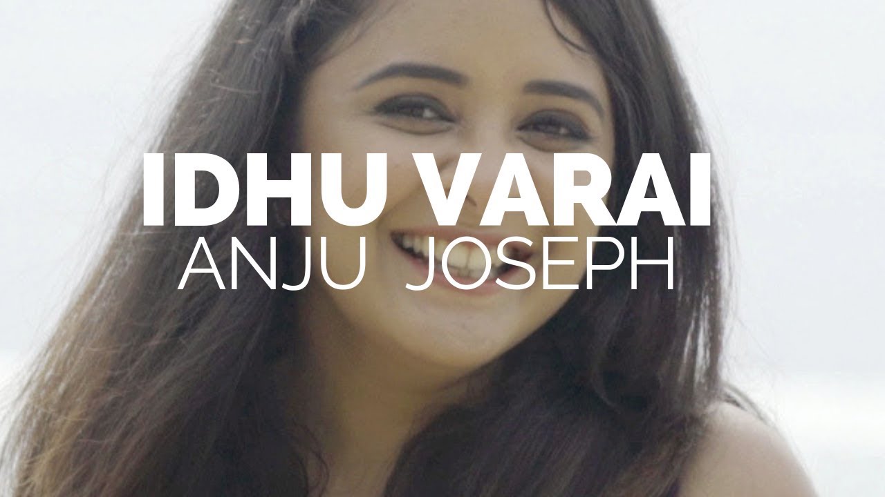IDHU VARAI - ANJU JOSEPH | VLOG SONG | CAPETOWN |FULL HD