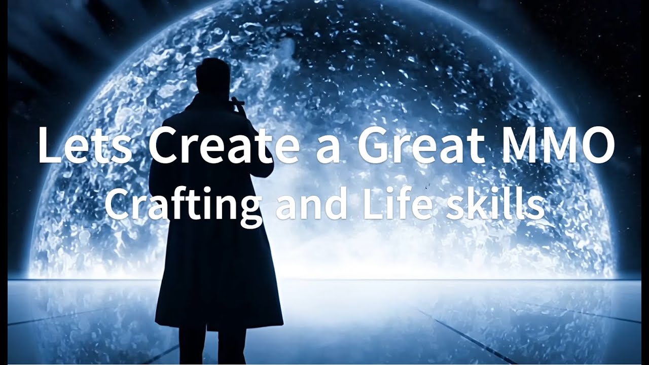 Lets Make the Greatest MMO Life skills and Crafting