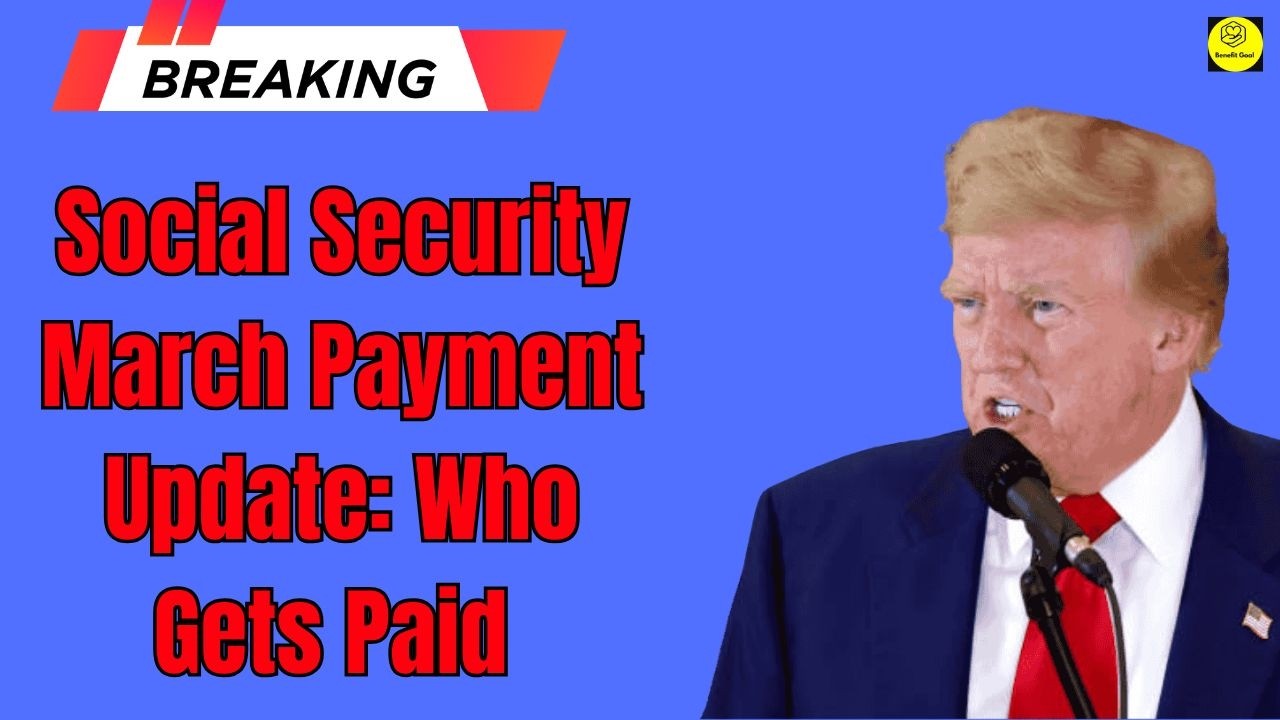 Social Security March Payment Update  Who Gets Paid   Benefit Goal