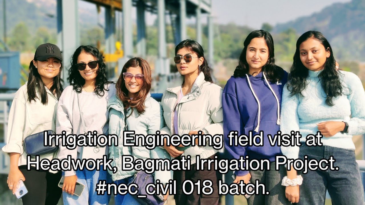 Bagmati Irrigation Project Field visit |Headwork| nec civil 018 batch |