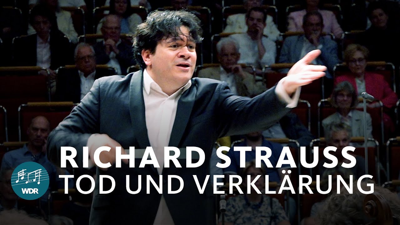 Strauss - Tod und Verkl&auml;rung | Cristian Măcelaru | WDR Sinfonieorchester