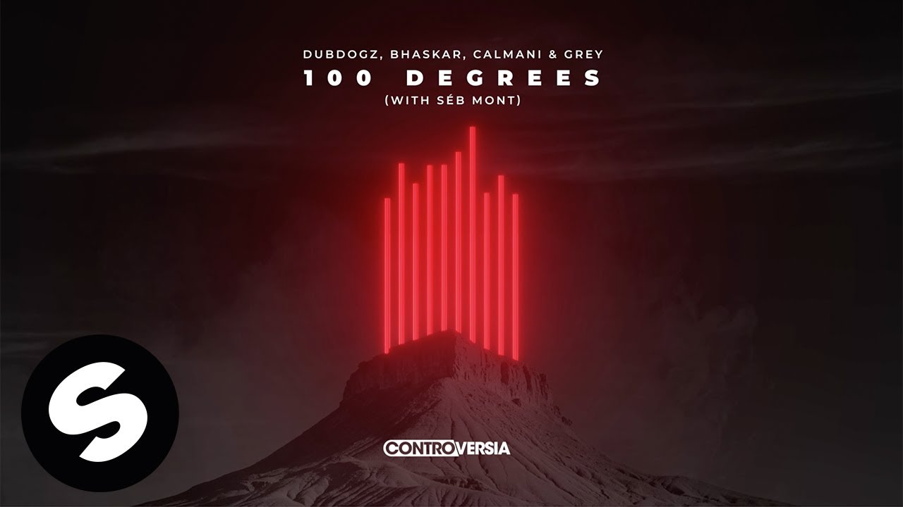 Dubdogz, Bhaskar, Calmani & Grey - 100 Degrees (with Séb Mont) [Official Audio]