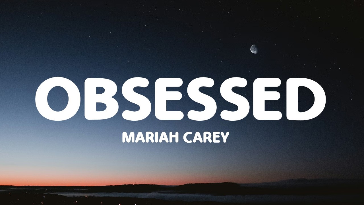 Mariah Carey - Obsessed (Lyrics)