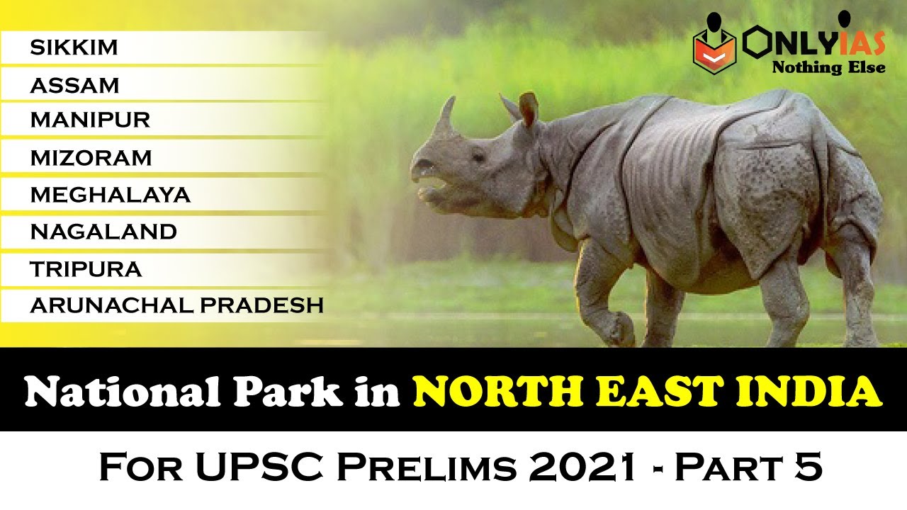 Protected Areas | Comprehensive Discussion Part 5 | National Parks | For UPSC Prelims 2021 | UPSC​
