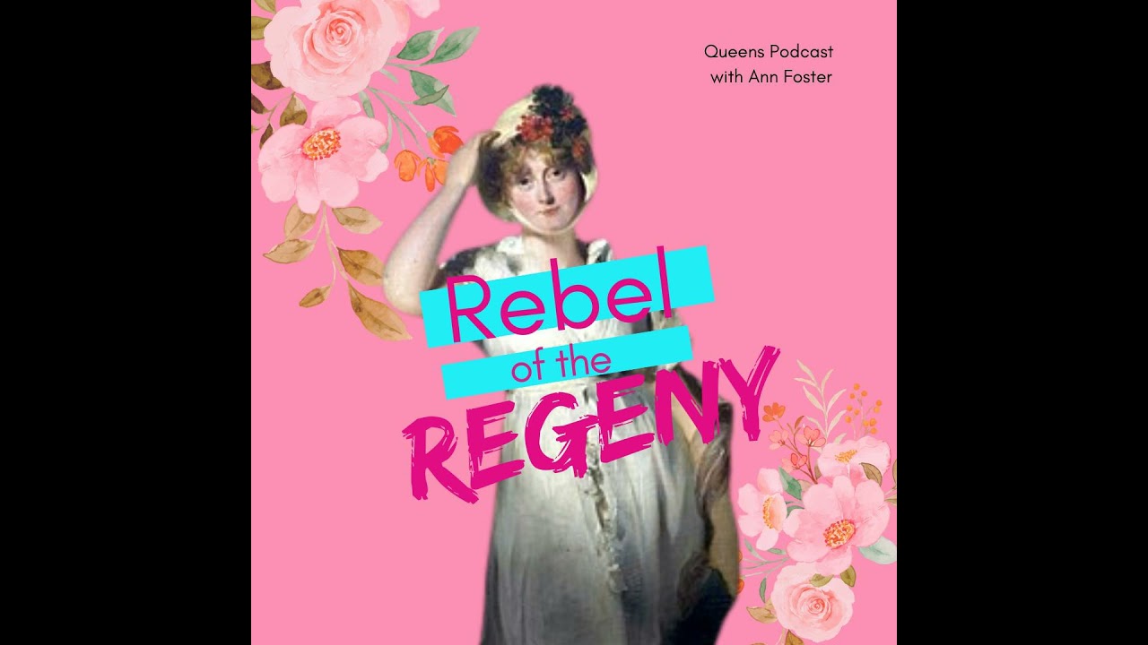 George IV and the Rebel of the Regency (with Ann Foster)