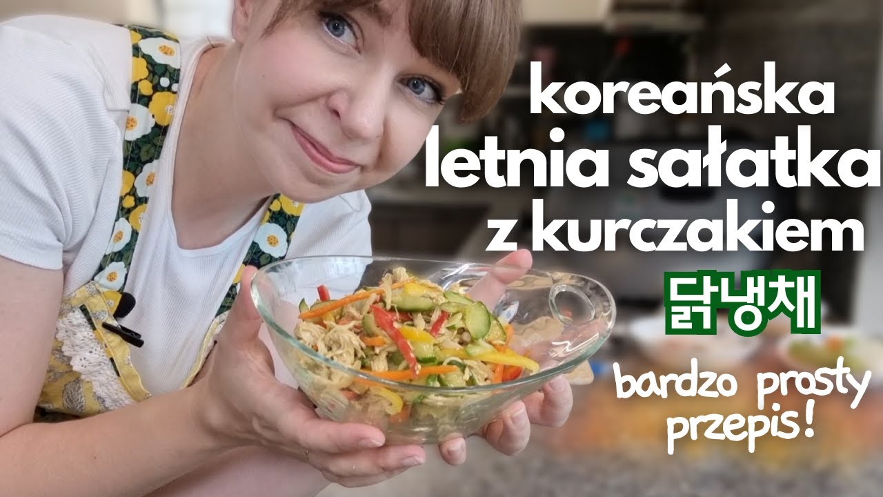 KOREAŃSKA SAŁATKA Z KURCZAKIEM - letni prosty przepis! - idealna do pracy - łatwo dostępne składniki