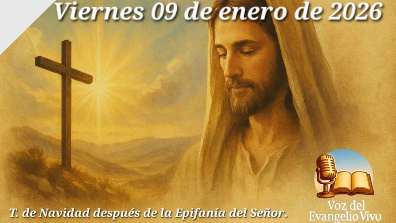 Evangelio y reflexión. Viernes 09/01/26. T. después de la Epifanía del Señor. Año A.
