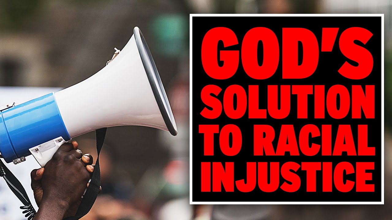 God's Solution to Racial Injustice