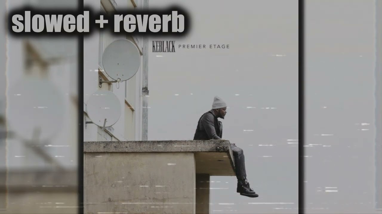 Keblack - Premier étage (slowed & reverb)