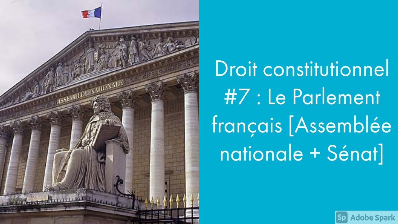 Droit constitutionnel #7 : Le Parlement [Assemblée nationale + Sénat]