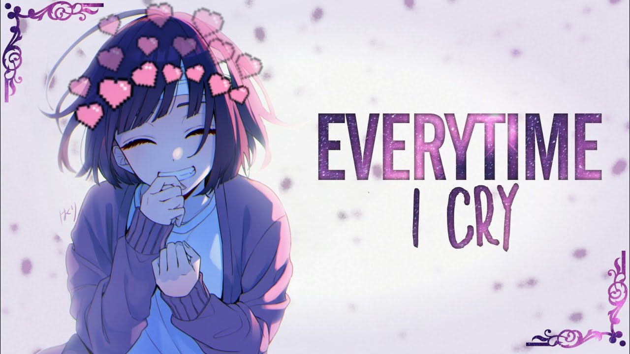 Nightcore - Everytime I Cry (Lyrics)「NV」