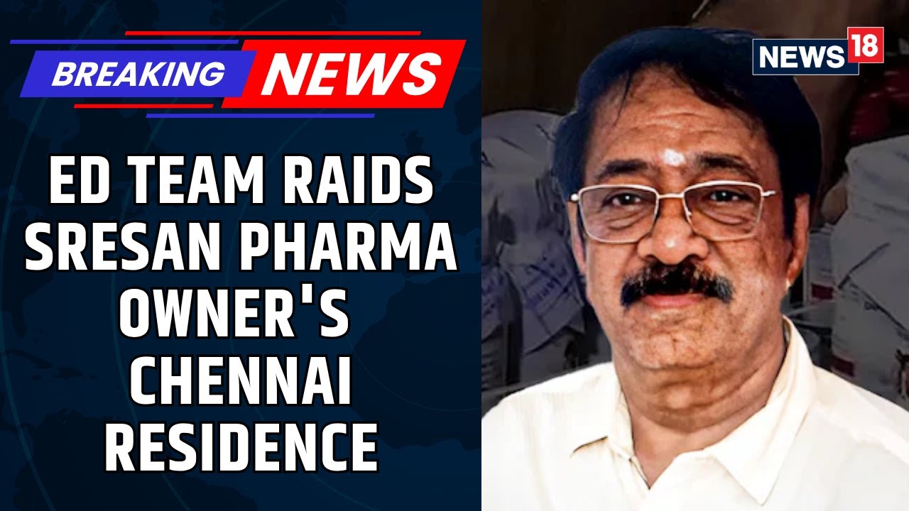 Cough Syrup Death Probe: 5 Member ED Team Raids Sresan Pharma Owner's Chennai Residence