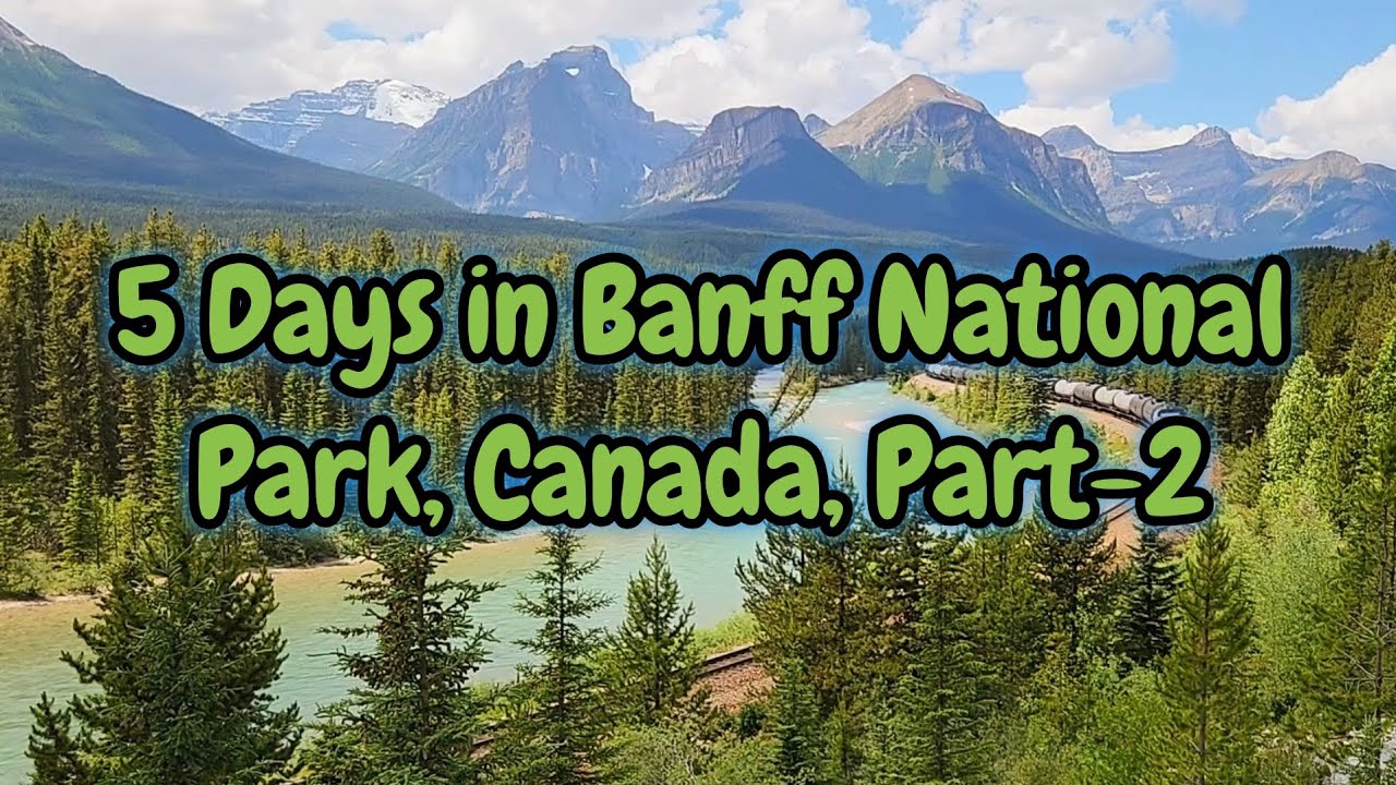 🏔️ 5 Days in Banff National Park, Canada | Ultimate Travel Guide & Must-See Spots! 🌲 - Part 2