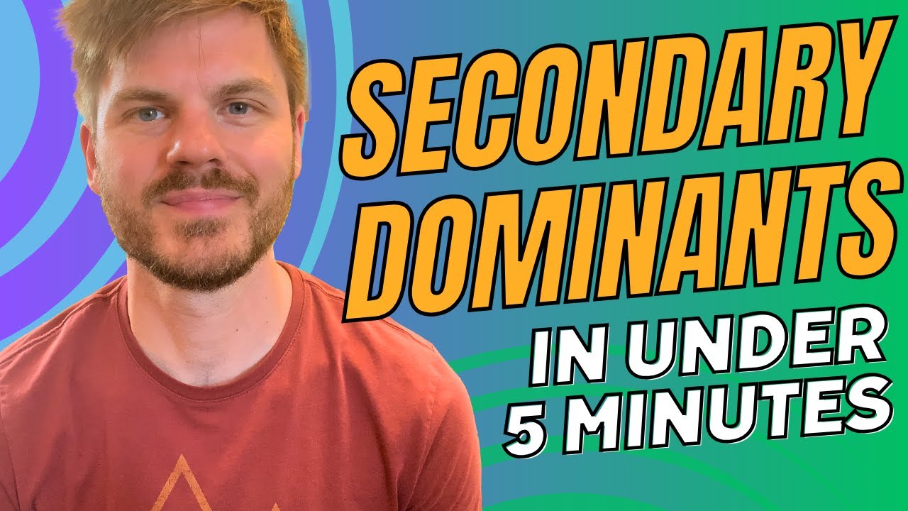 Secondary Dominants Explained in Under 5 Minutes | Music Theory Quick Guide
