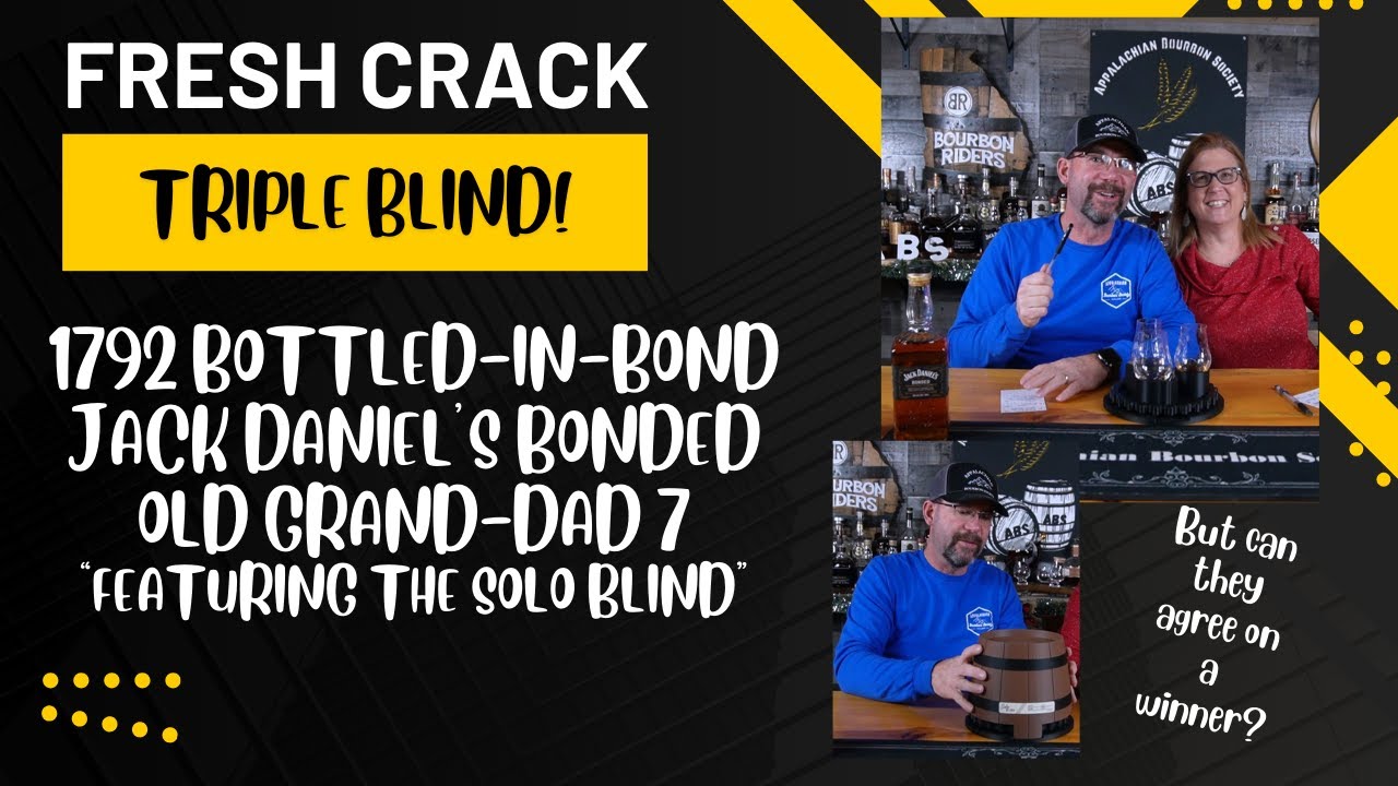 Fresh Crack Triple Blind on 1792, Jack Daniel's, and Old Grand-Dad, Featuring Our New Solo Blind