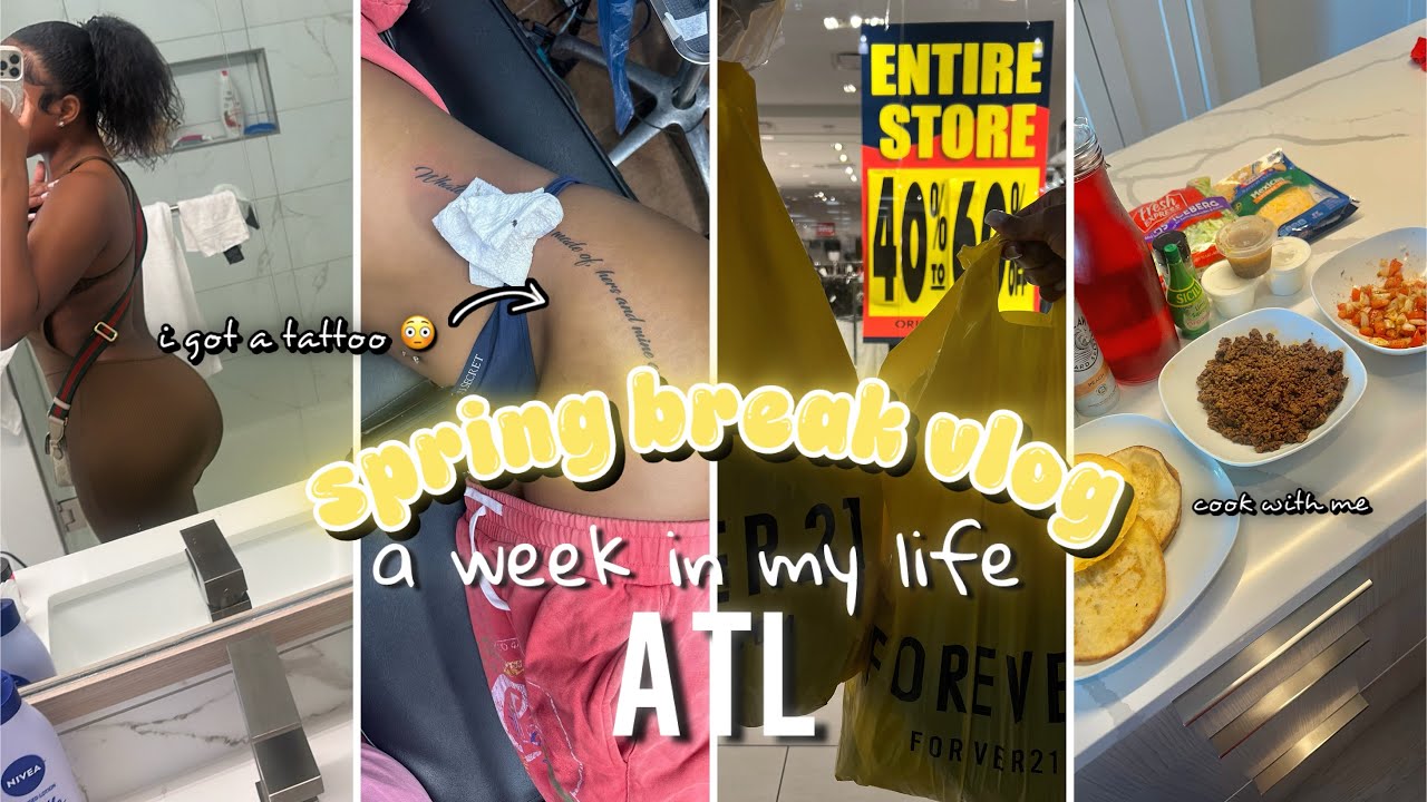VLOG: Week In My Life | I GOT MY FIRST TATTOO!!! Went to ATL, Spring break, Movie Date, etc.