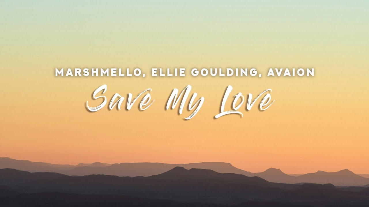 Marshmello - Save My Love (Lyrics) with Ellie Goulding & AVAION