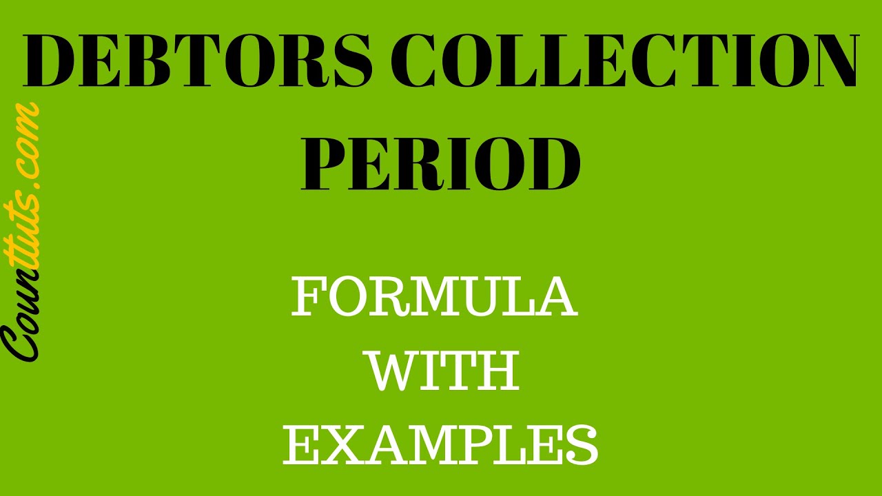 Debtors Collection Period (Average Collection Period) | Explained with Example