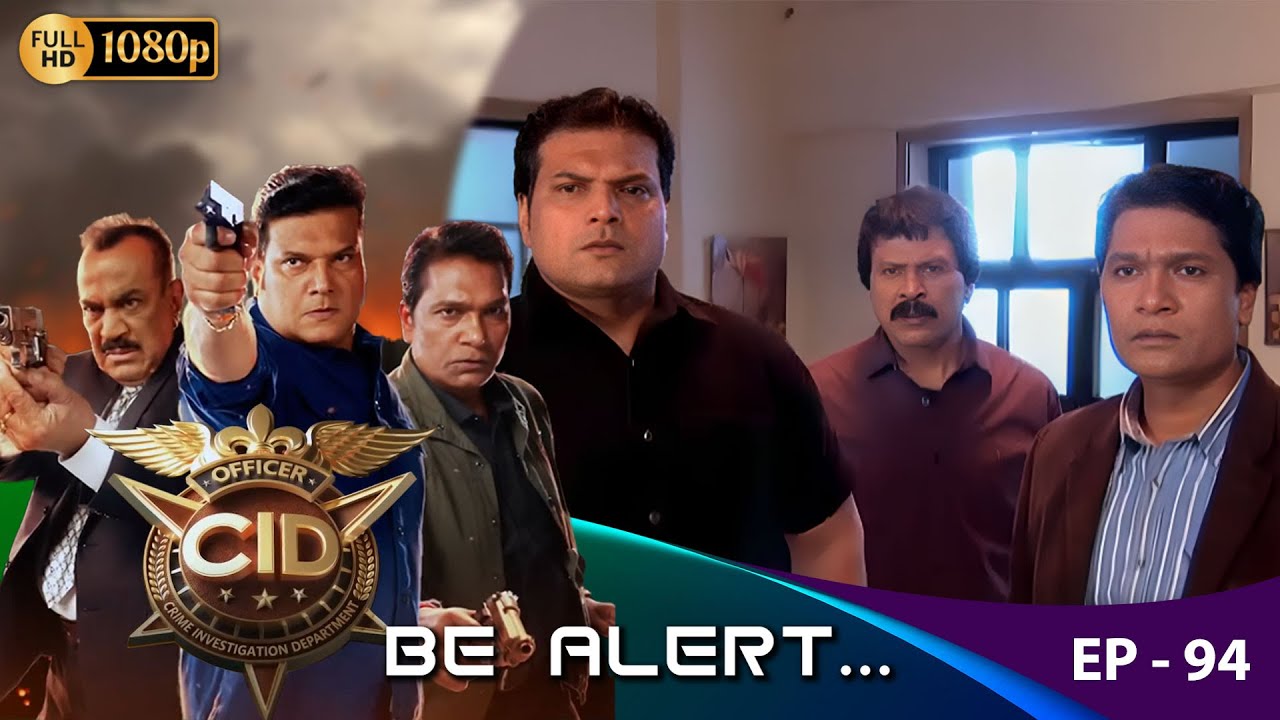 CID - Be Alert  Ep - 94 | Mega Serial | Shivaji Satam, Aditya Shrivastava, Dayanand Shetty