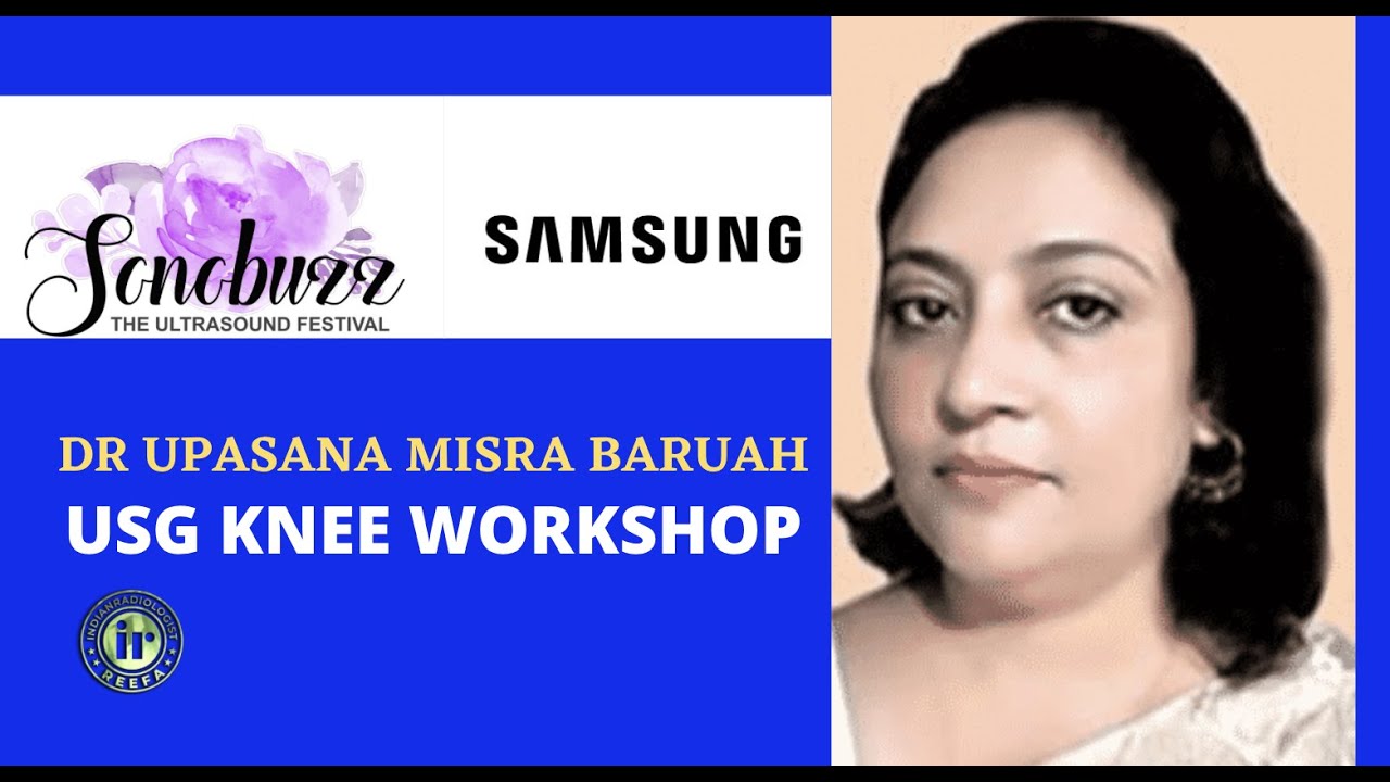 DR UPASANA BARUAH | KNEE ULTRASOUND WORKSHOP | SONOBUZZ VIRTUAL