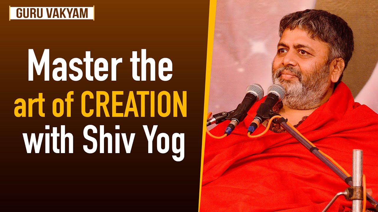 Guru Vakyam English, Episode 621 : Master the art of CREATION with Shiv Yog