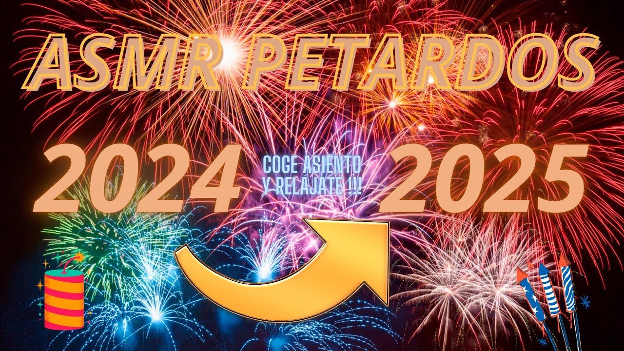 🎉🧨 ASMR DE MIS PETARDOS 2024/2025 💥🎊