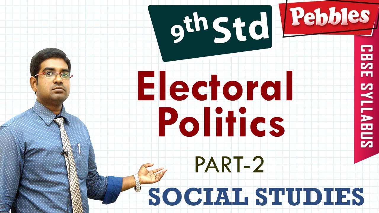 CBSE Syllabus Class 9 Social studies | Electoral Politics | Part-2