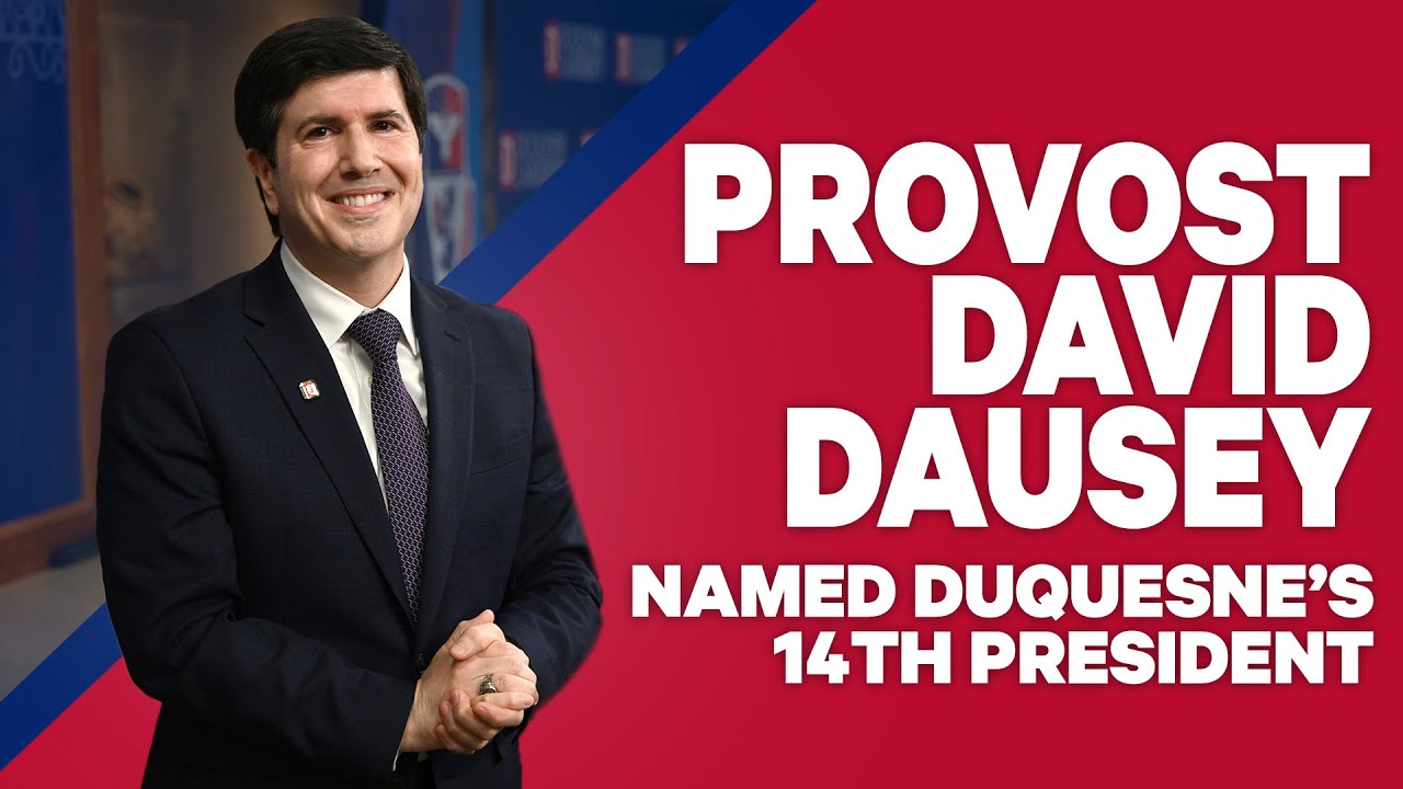 Provost David Dausey Named Duquesne’s 14th President