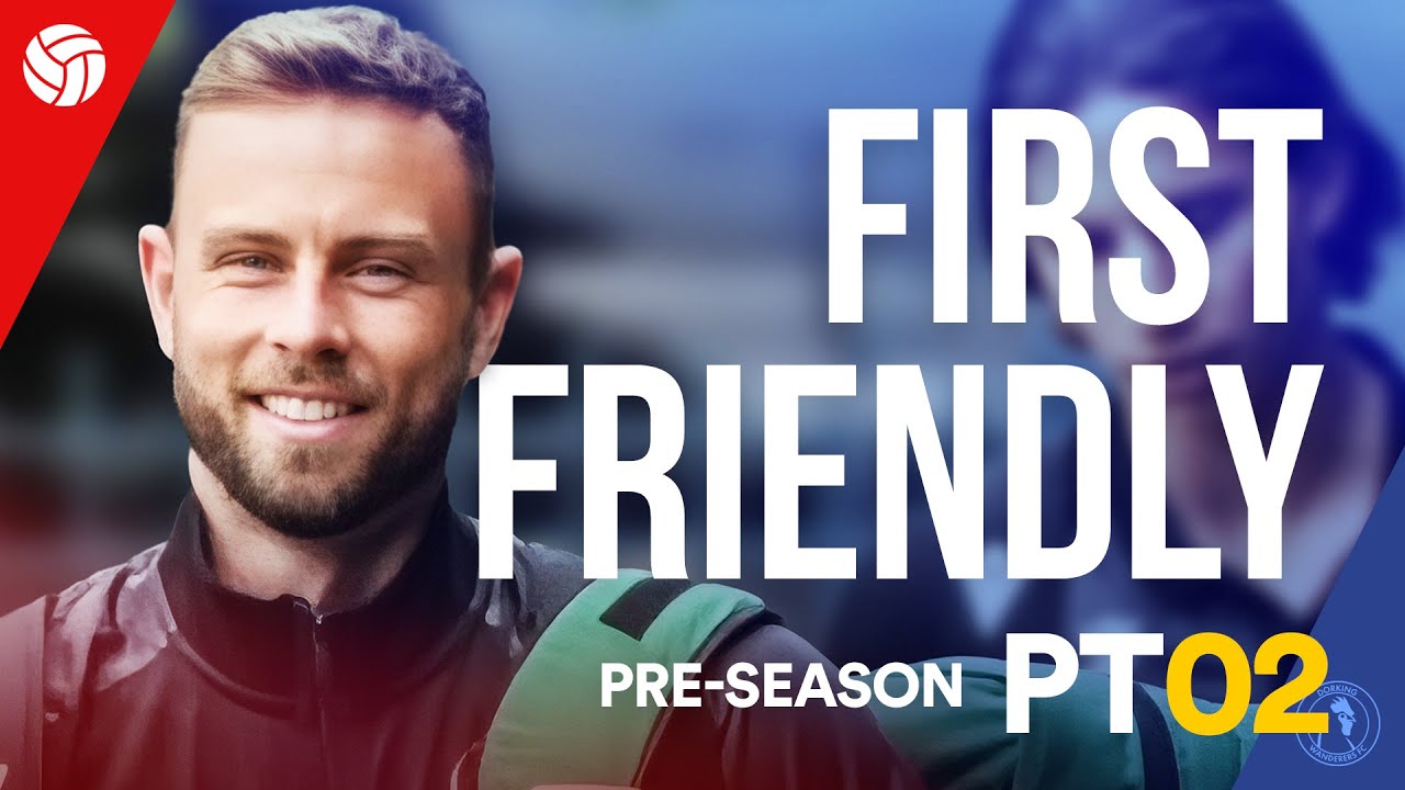 First Friendly | Dorking Uncovered S6:E2