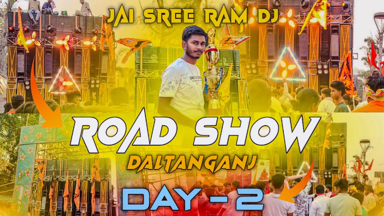 Jai shree Ram dj 💪  #_2_day__daltonganj road show में जानिए क्या क्या होता हैं 2025