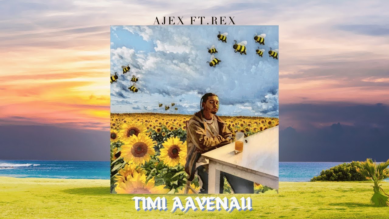 Ajex - Timi Aayenau Ft. @rexiiboii [FAMOUS]