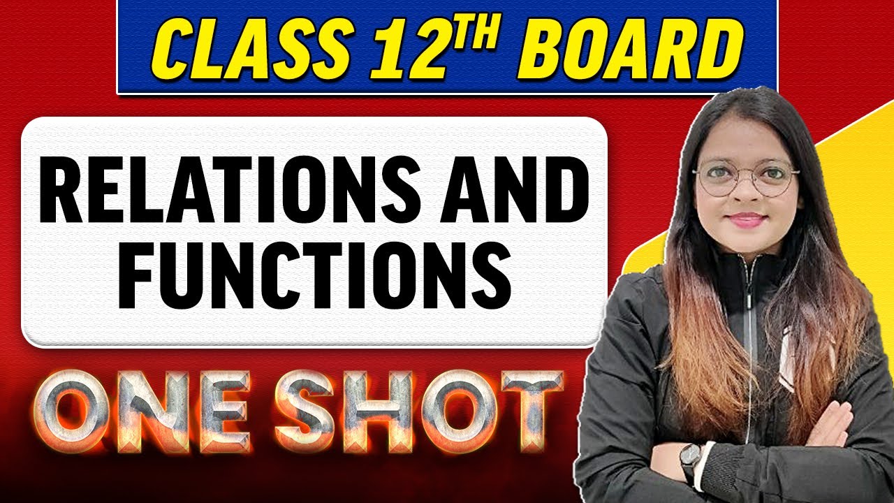 RELATIONS AND FUNCTIONS | Complete Chapter in 1 Shot | Class 12th Board-NCERT
