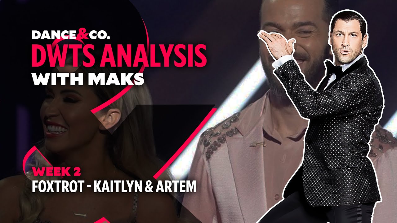 DWTS MAKS ANALYSIS: Week 2 - Kaitlyn Bristowe & Artem Chigvintsev's Foxtrot