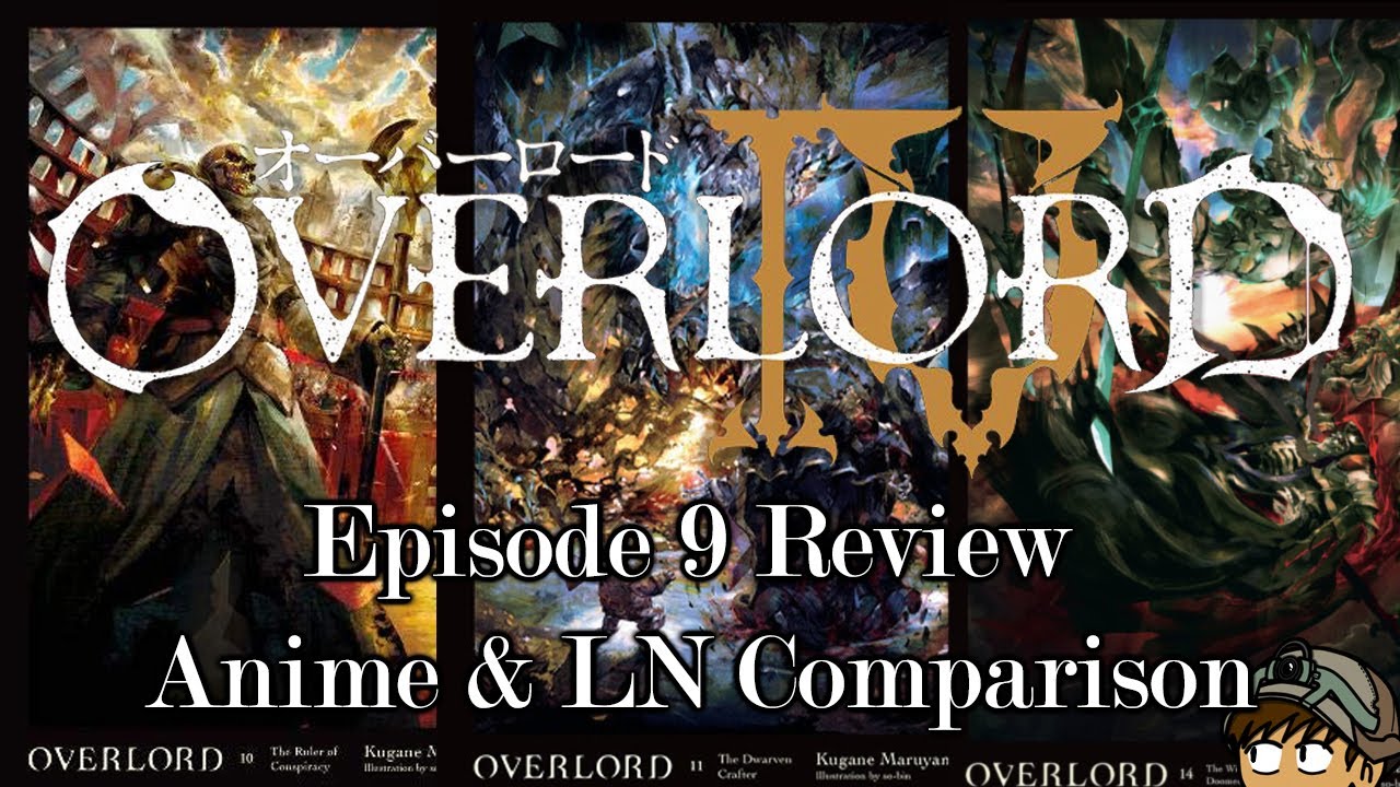 Overlord Season 4 Episode 9 Review, Light Novel & Anime Comparison (Reuploaded)