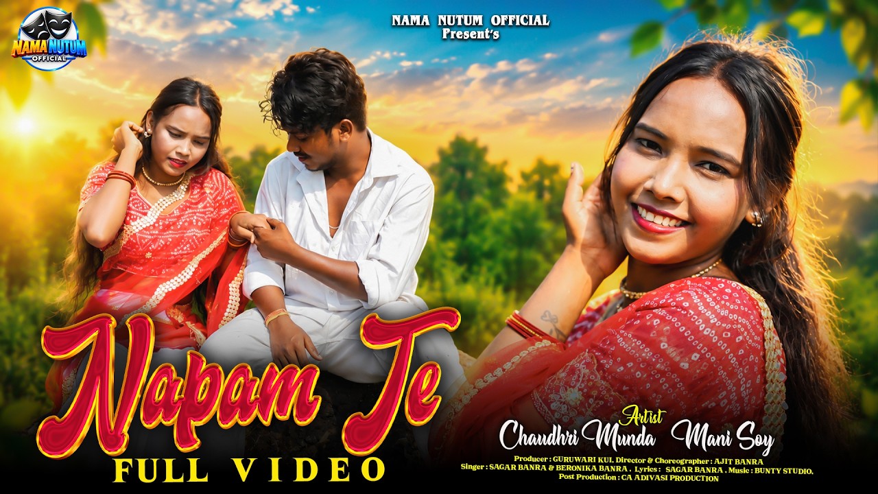 NAPAM TE | New Ho full Video Song 2026 | SAGAR BANRA | Promo Video | Ft - CHAUDHRI MUNDA & MANI SOY