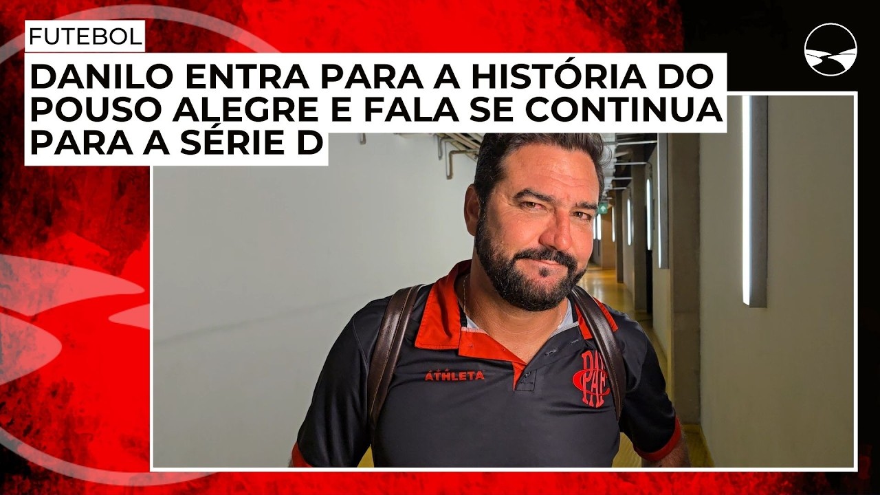 Danilo entra para a história do pouso alegre e fala se continua para a Série D