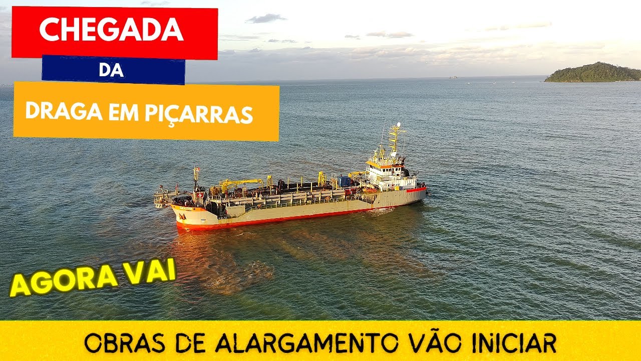 CHEGADA DA DRAGA PARA O COMEÇO DO ALARGAMENTO DA PRAIA DE PIÇARRAS