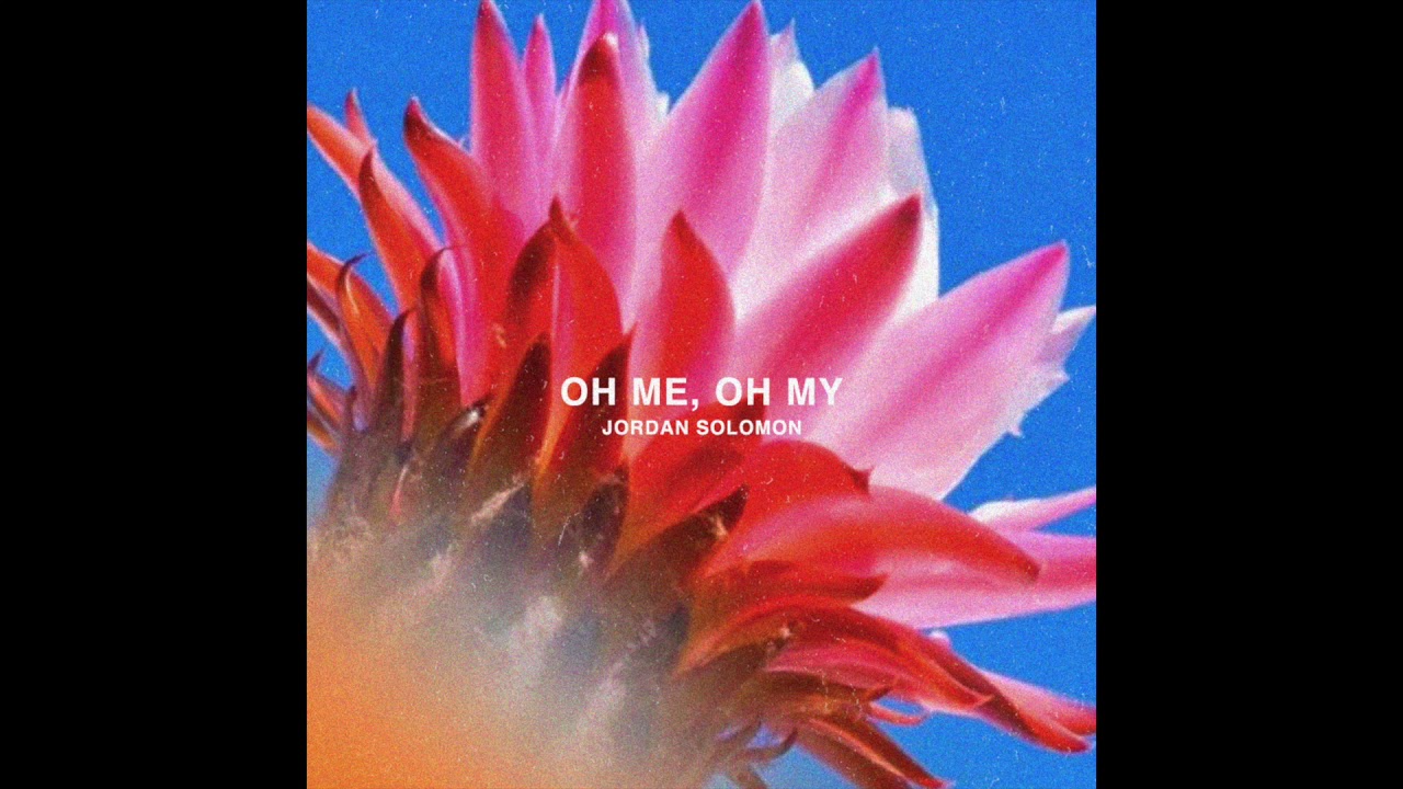 Jordan Solomon - Oh Me Oh My (prod. gonda)