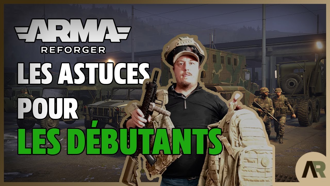 LES TRUCS ET ASTUCES A SAVOIR SUR ARMA REFORGER QUAND ON DEBUTE !!! (COMME MOI)
