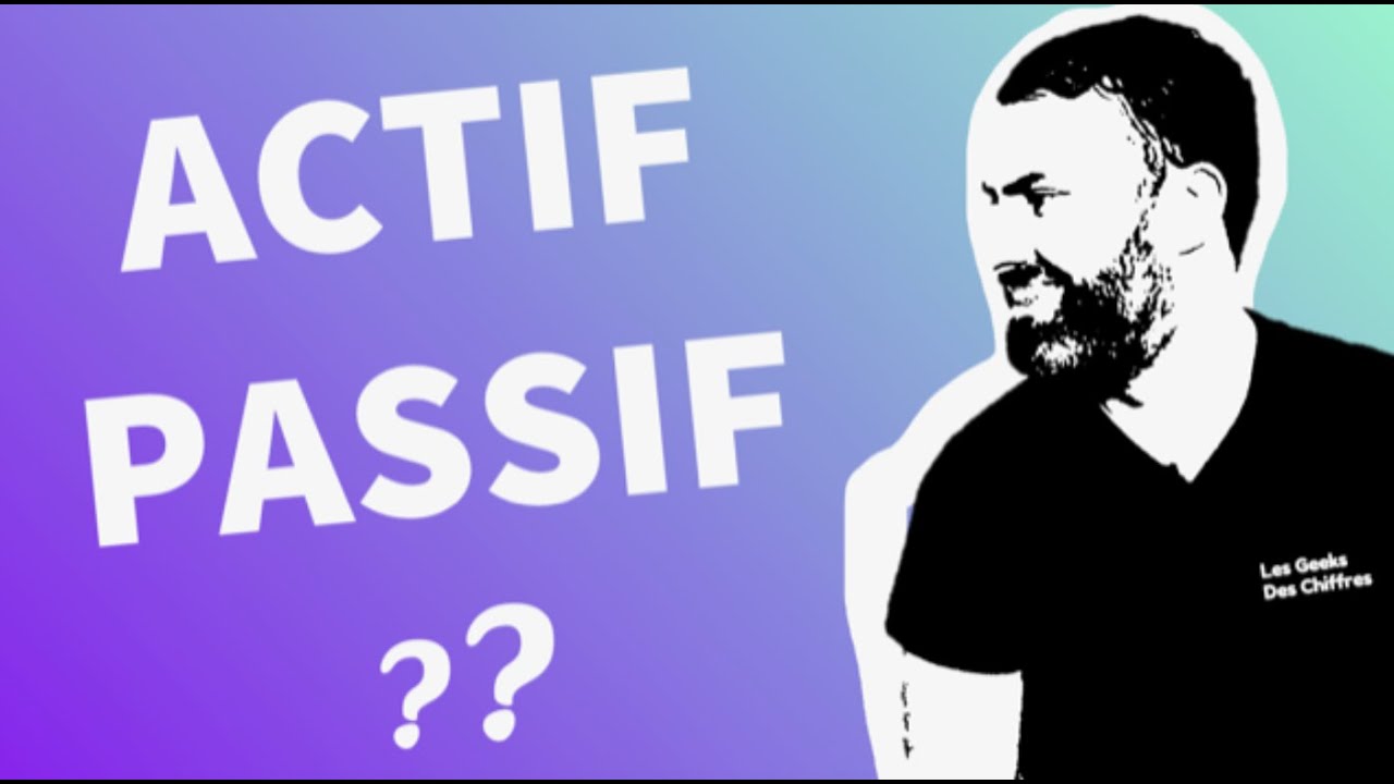 Qu'est ce qu'un actif et un passif en comptabilité ?