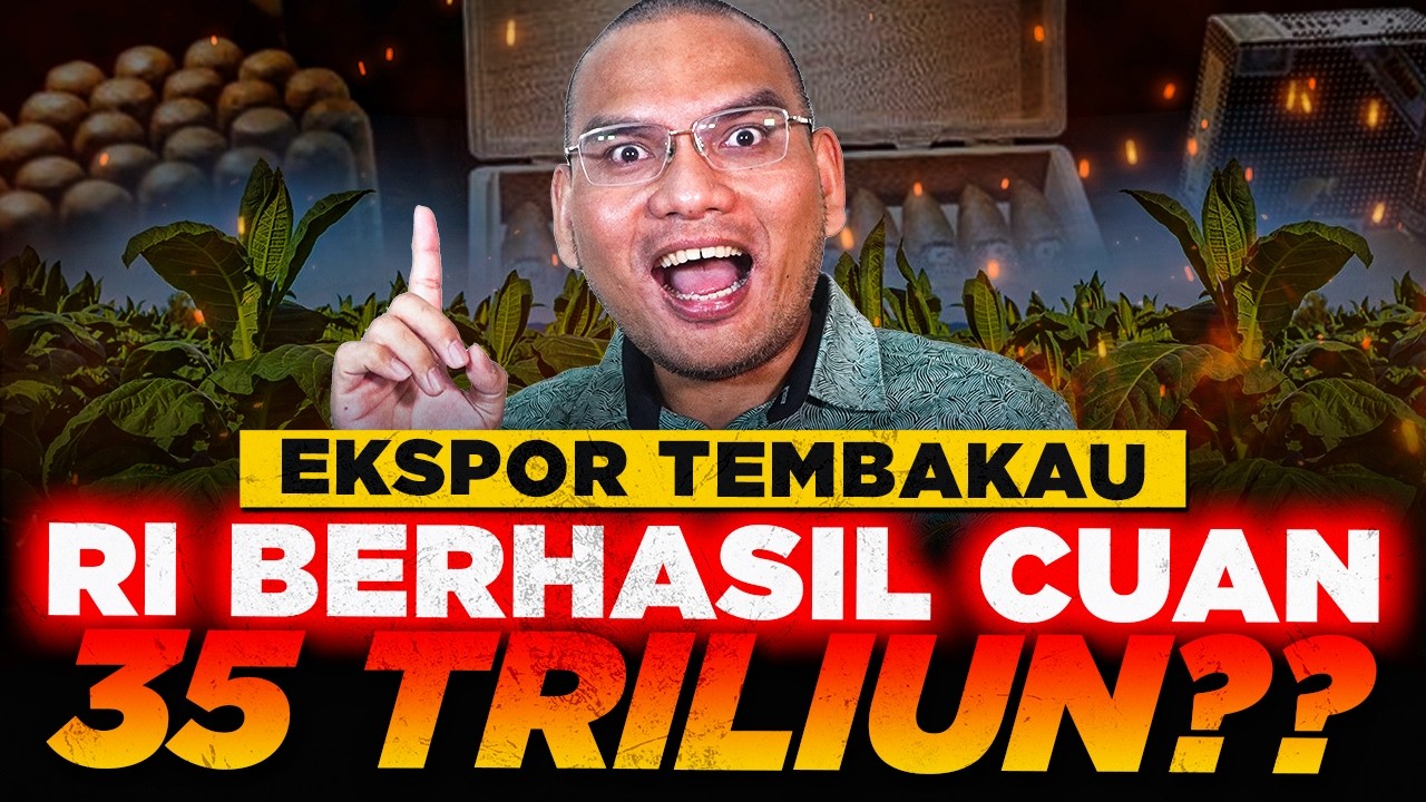 RI CUAN 35 TRILIUN!! Dari Hilirisasi TEMBAKAU? Emang Bisa?