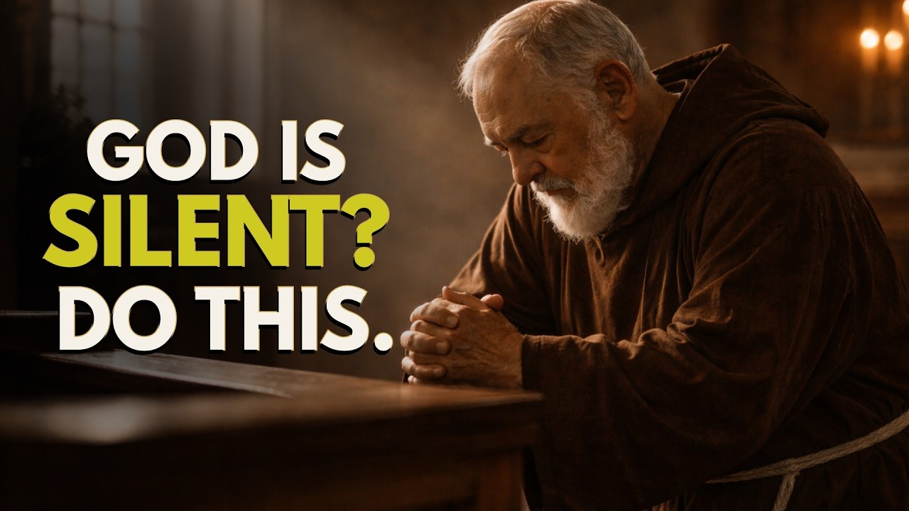 WHAT TO DO WHEN GOD FEELS SILENT (PADRE PIO)