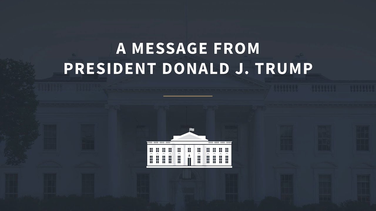 A Message from President Donald J. Trump